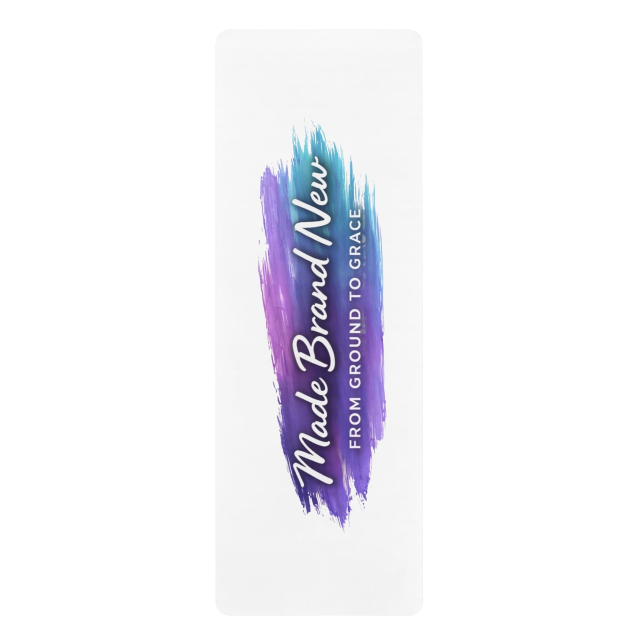 Rubber Yoga Mat — “Made Brand New - From Ground to Grace" Brushstroke Design