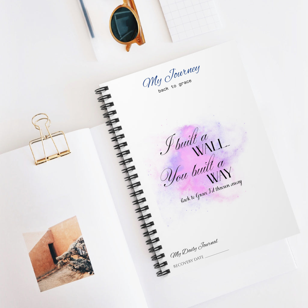 Spiral Notebook — "I Built A Wall, You Built A Way" Recovery Journal
